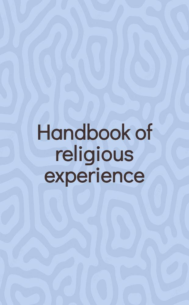 Handbook of religious experience = Справочник религиозного опыта.