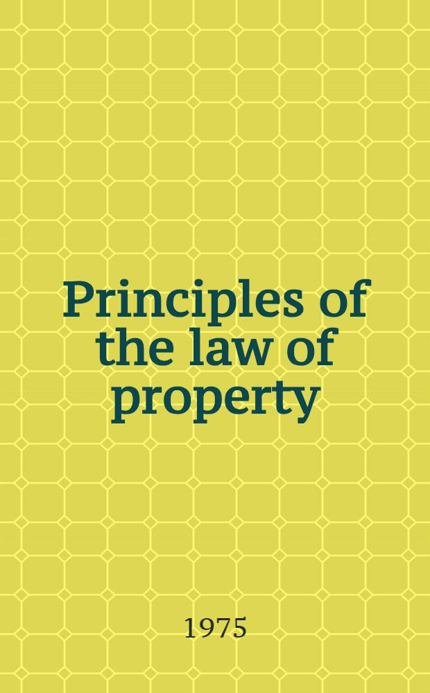 Principles of the law of property = Основы права собственности.