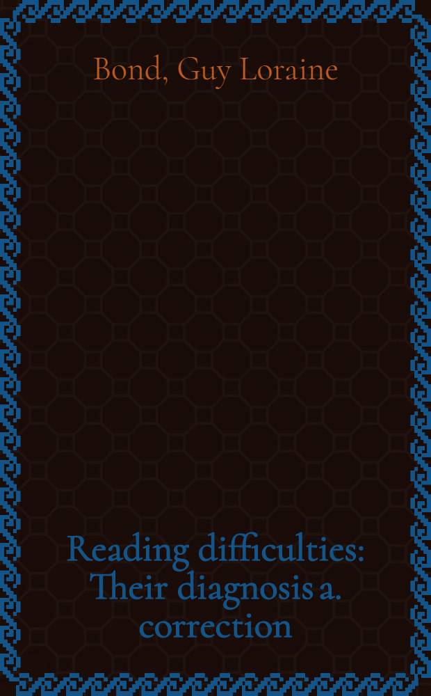 Reading difficulties : Their diagnosis a. correction = Трудности чтения. Диагноз и коррекция.