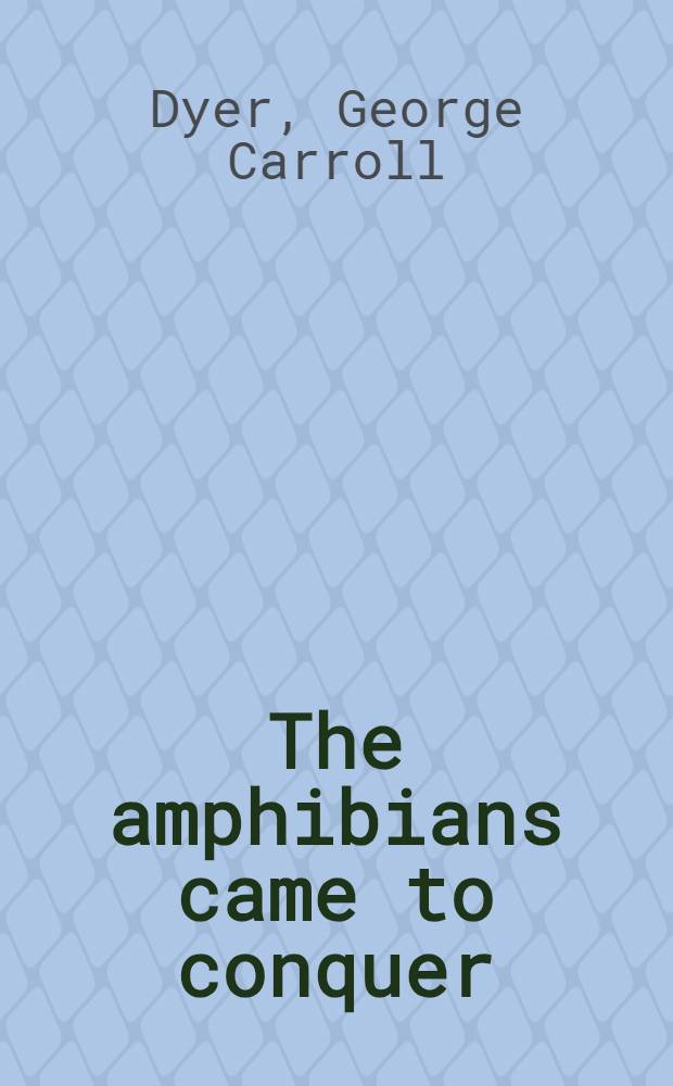 The amphibians came to conquer : The story of Adm. Richmond Kelly Turner = Амфибии приходят, чтобы победить. т.2 История адмирала Ричмонда Келли Турнера.