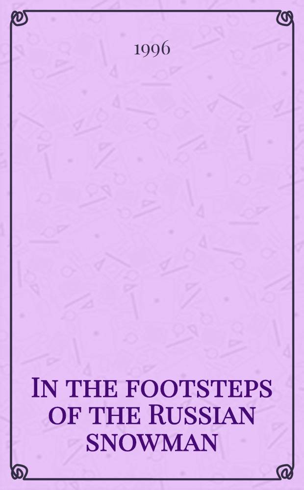 In the footsteps of the Russian snowman : A rec. of investigation = По следам снежного человека в России.
