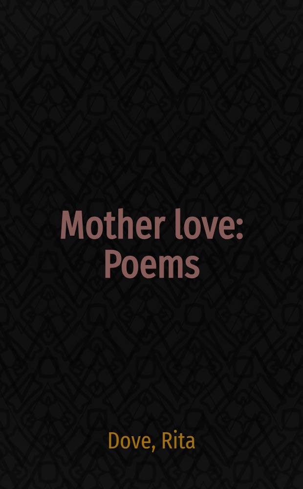 Mother love : Poems
