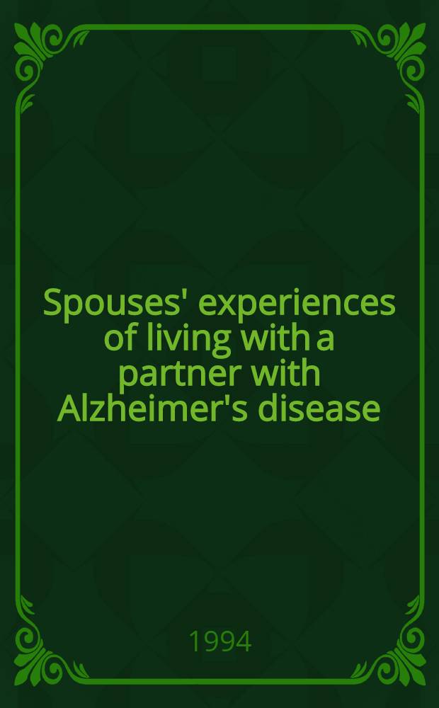 Spouses' experiences of living with a partner with Alzheimer's disease : Akad. avh = Из опыта жизни супругов,один из которых болен болезнью Альцгеймера. Дис..