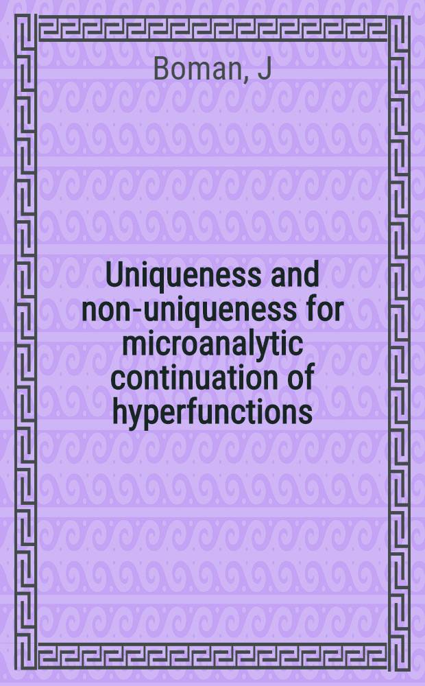 Uniqueness and non-uniqueness for microanalytic continuation of hyperfunctions = Однозначность и неоднозначность для микроаналитического продолжения гиперфункций..