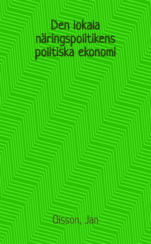 Den lokala näringspolitikens politiska ekonomi : En jämförande kommuntypsstudie : Diss. = Политическая экономия местного экономического развития.