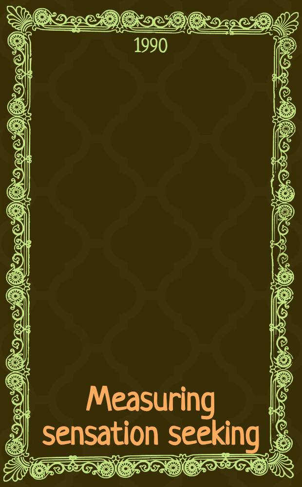 Measuring sensation seeking : Diss. = Измерение поиска ощущений.