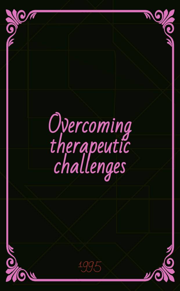 Overcoming therapeutic challenges : Resistance, intolerance, end-points