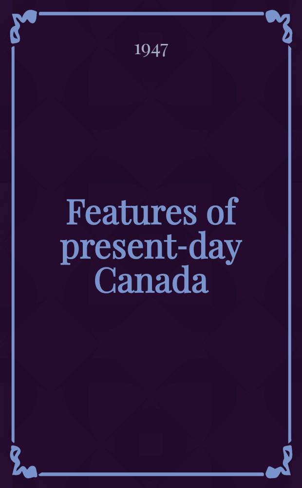 Features of present-day Canada