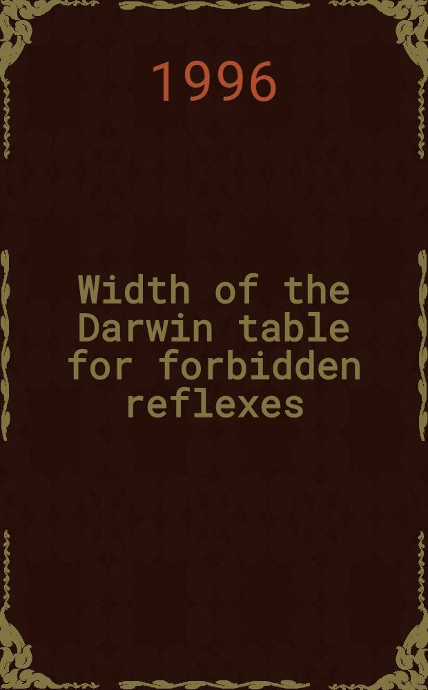 Width of the Darwin table for forbidden reflexes