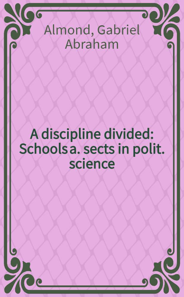 A discipline divided : Schools a. sects in polit. science