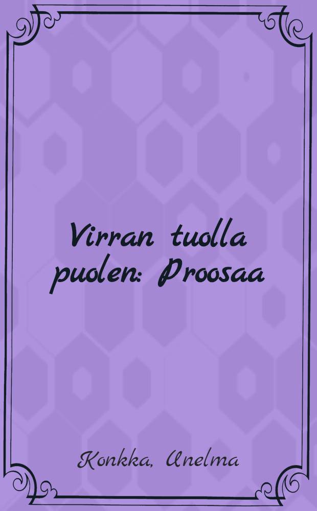 Virran tuolla puolen : Proosaa