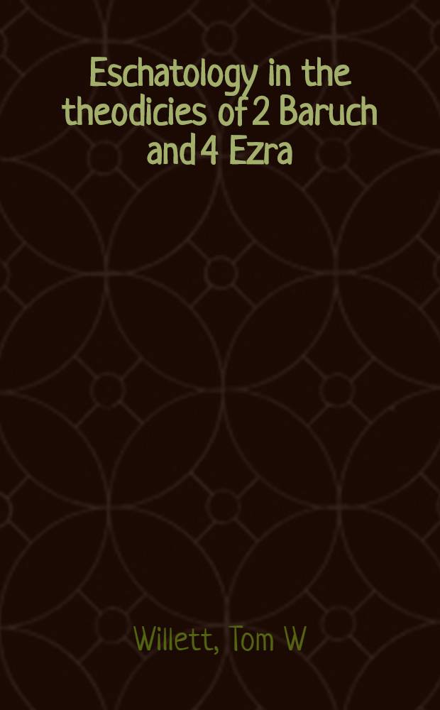Eschatology in the theodicies of 2 Baruch and 4 Ezra