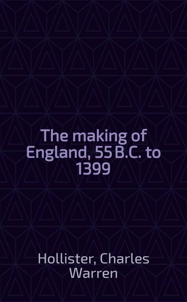 The making of England, 55 B.C. to 1399