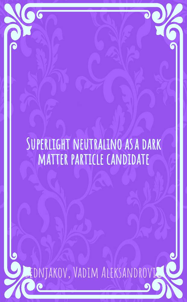 Superlight neutralino as a dark matter particle candidate