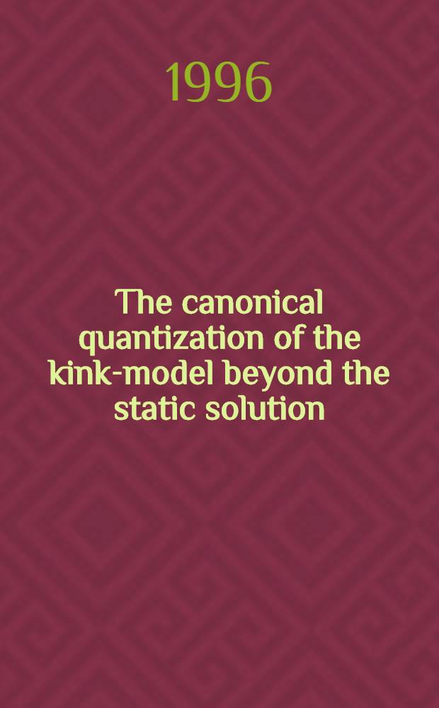 The canonical quantization of the kink-model beyond the static solution