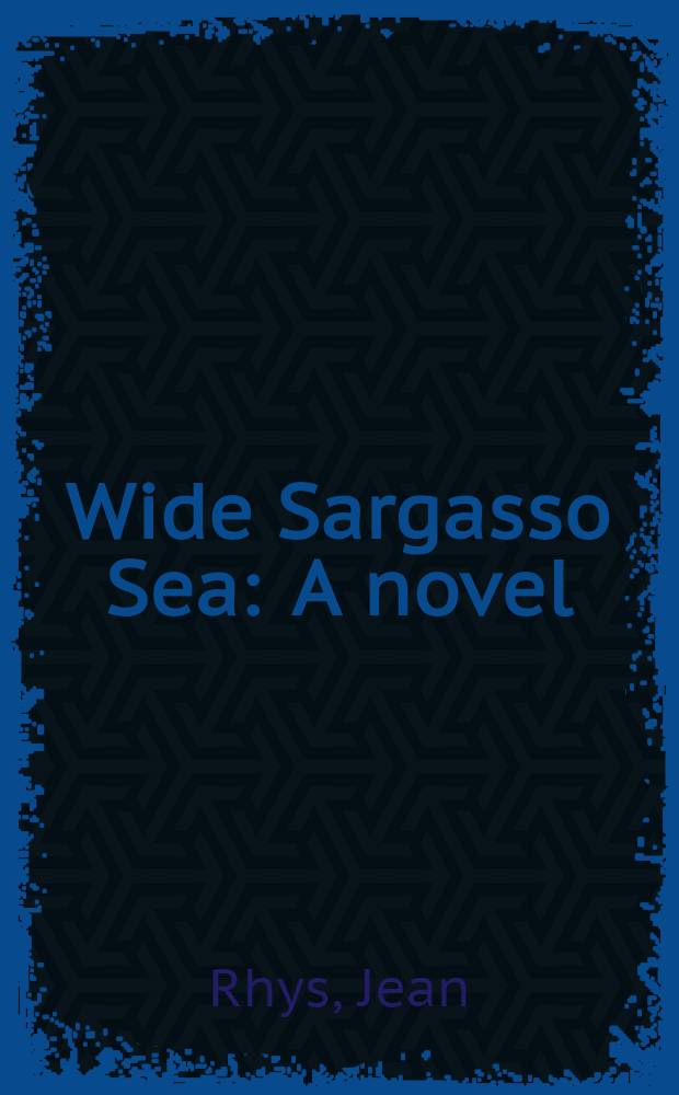 Wide Sargasso Sea : A novel