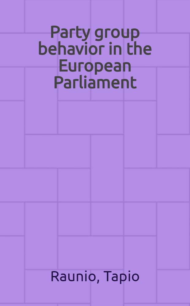 Party group behavior in the European Parliament : An analysis of transnat. polit. groups in the 1989-94 Parliament : Diss. = Поведение парламентских групп в Европейском парламенте.
