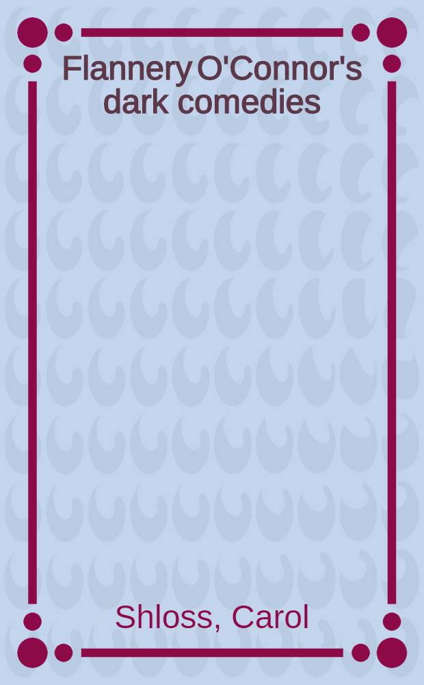 Flannery O'Connor's dark comedies : The limits of inference = Темные комедии Ф.О'Коннор.