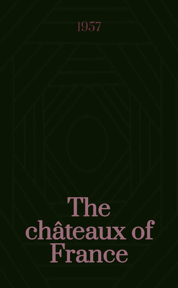 The châteaux of France = Замки Франции--------------------------------------------------------------------------------Замки Франции.