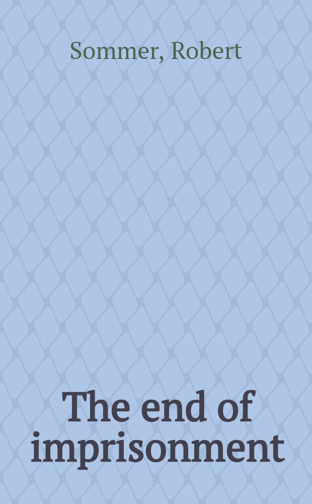 The end of imprisonment = Конец тюремному заключению.