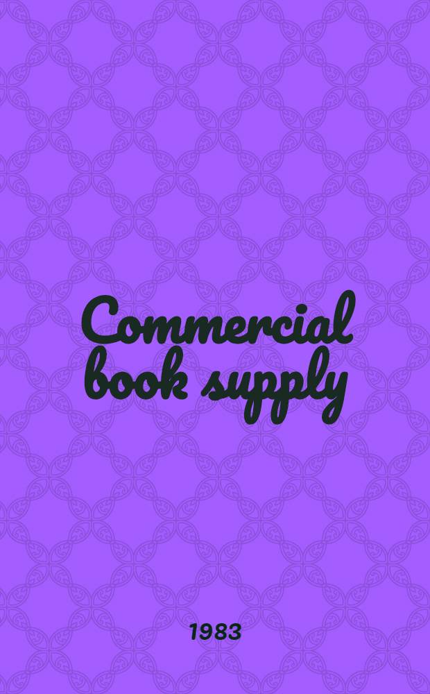 Commercial book supply : The availability of book materials through commercial channels, with particular ref. to developing countries