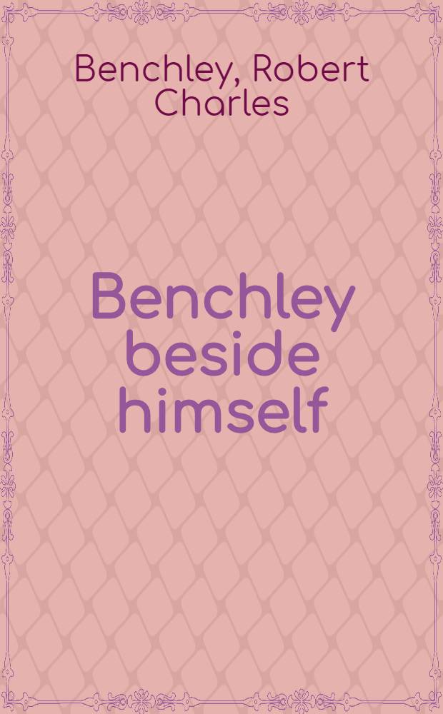 Benchley beside himself