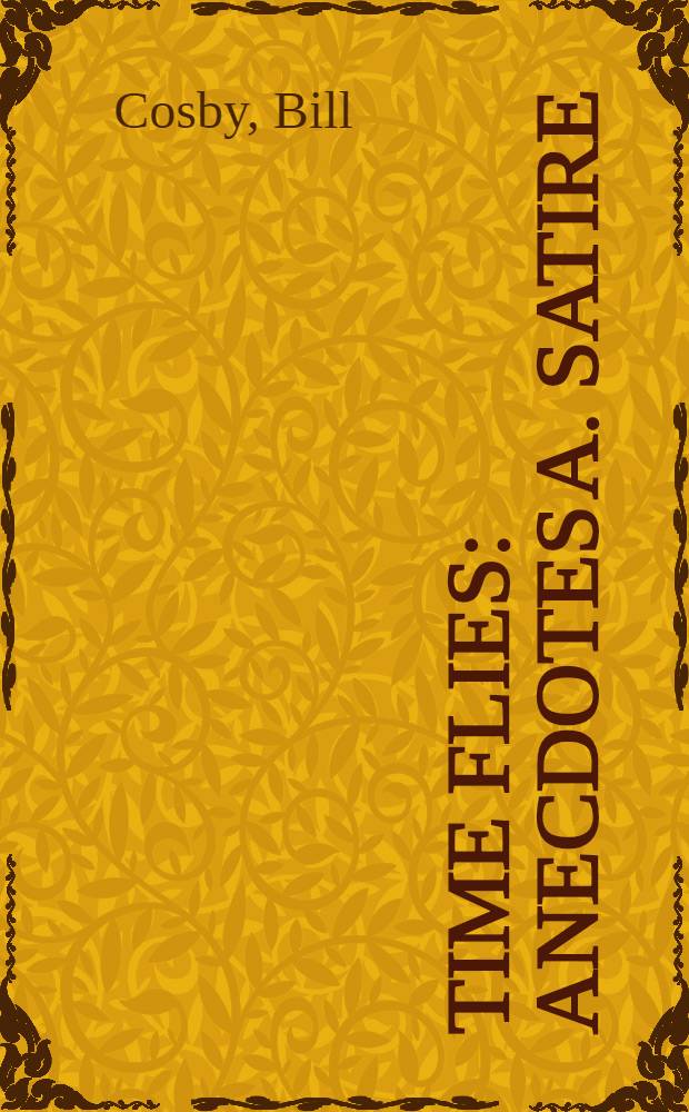 Time flies : Anecdotes a. satire