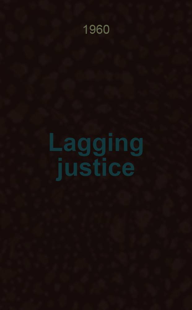 Lagging justice