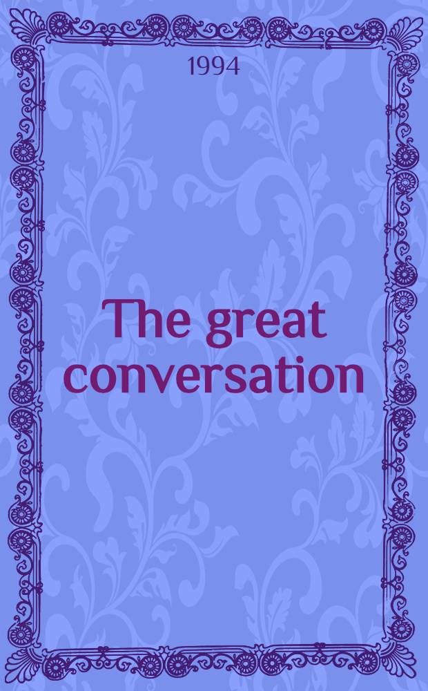 The great conversation : A reader's guide to Great books of the Western world = Большой разговор.