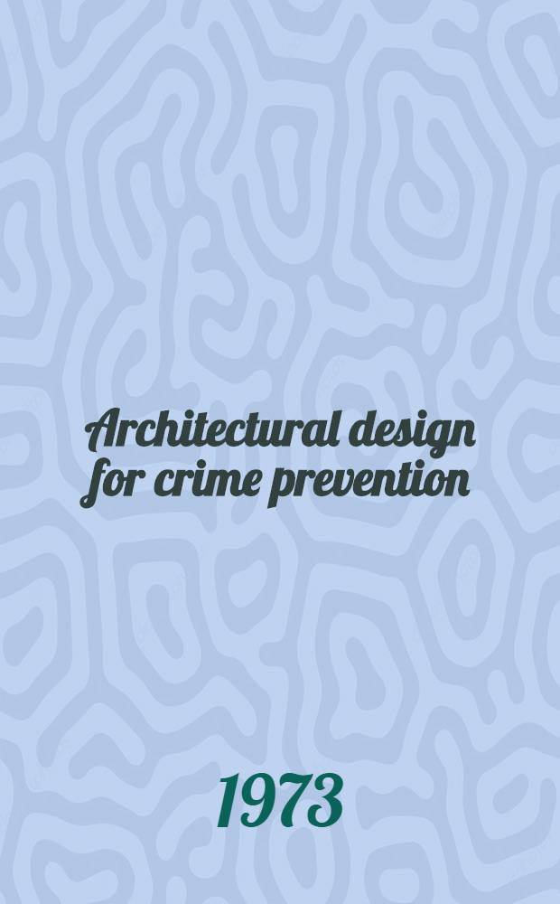 Architectural design for crime prevention = Архитектурный дизайн для предупреждения преступлений.