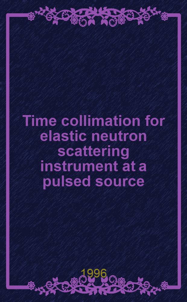 Time collimation for elastic neutron scattering instrument at a pulsed source