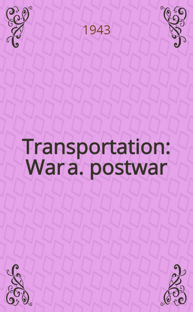 Transportation : War a. postwar