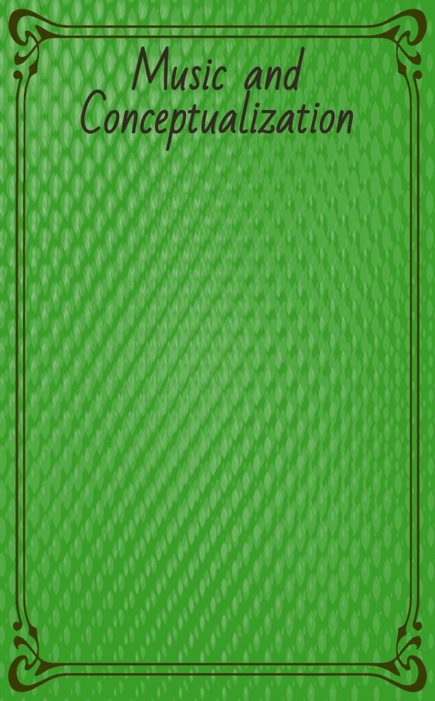 Music and Conceptualization = Музыка и умозрительность.