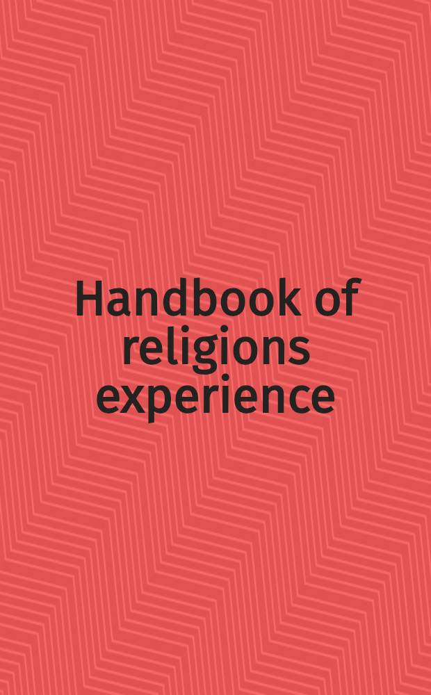 Handbook of religions experience = Справочник религиозного опыта.