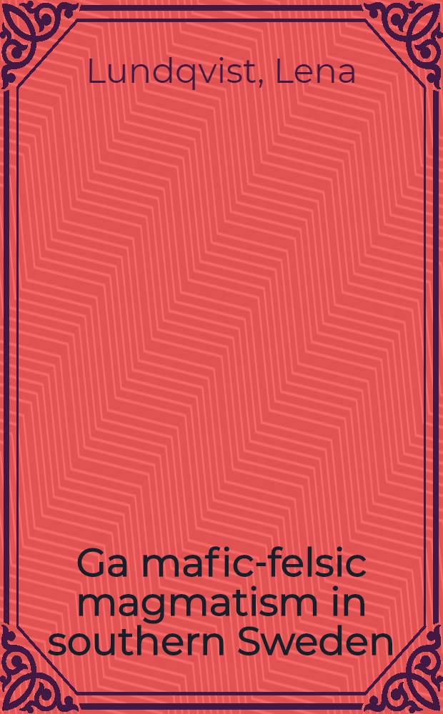 1.4 Ga mafic-felsic magmatism in southern Sweden : A study of the Axamo Dyke Swarm a. a related Anorthosite-Gabbro Intrusion : Diss. = Мафически-кислый магматизм возраста 1.4Ga в Южной Швеции. Изучение системы даек Аксамо и связанной с ней анортозито-габбровой интрузии.