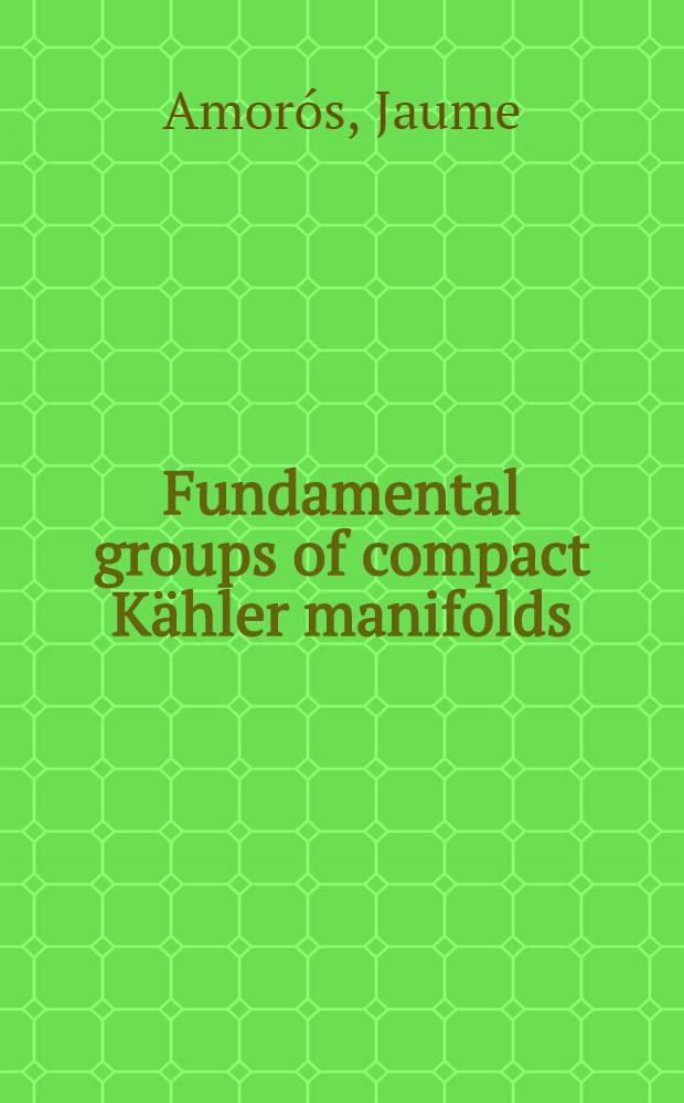 Fundamental groups of compact Kähler manifolds = Фундаментальные группы компактных кэлеровых многообразий..