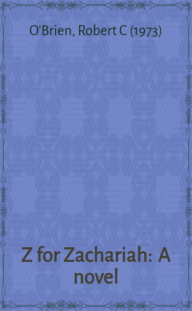 Z for Zachariah : A novel