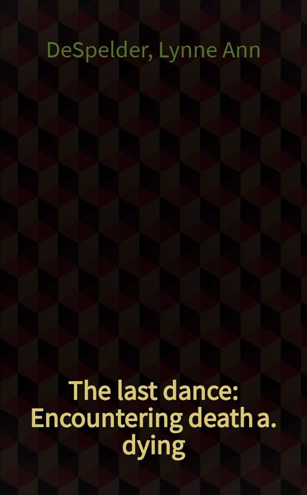 The last dance : Encountering death a. dying = Последний танец. Встречая смерть и умирая.