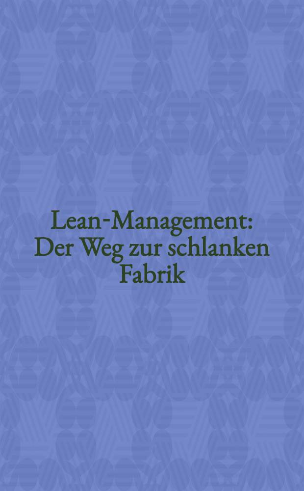 Lean-Management : Der Weg zur schlanken Fabrik = Литейный менеджмент. Дорога к гармоничному производству.