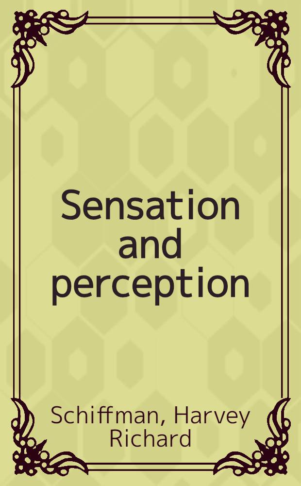 Sensation and perception : An integrated approach = Ощущения и восприятие.