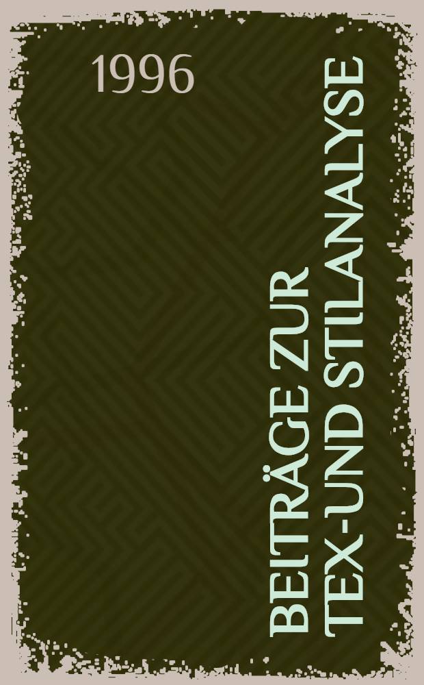 Beiträge zur Text- und Stilanalyse : Diskussionsbeitr. des Kolloquiums zum Thema " Stilistisches in Prosatexten für junge Leser", Apr. 1995, Päd. Hochsch., Erfurt/ Mühlhausen = Труды по анализу текста и стиля.