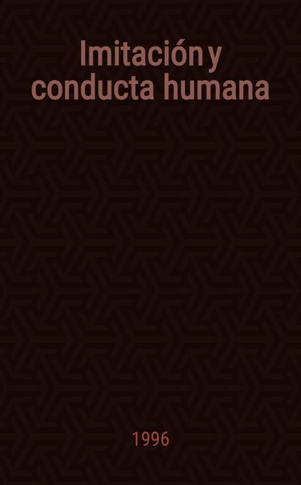 Imitación y conducta humana = Подражание и поведение человека.