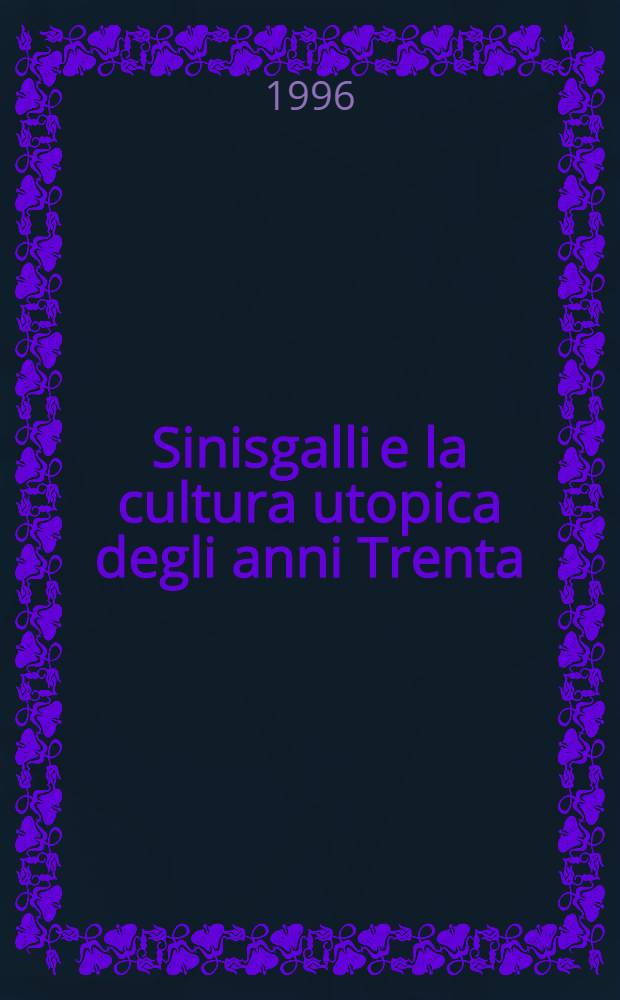 Sinisgalli e la cultura utopica degli anni Trenta = Синисгалли и утопическая культура 30 годов.