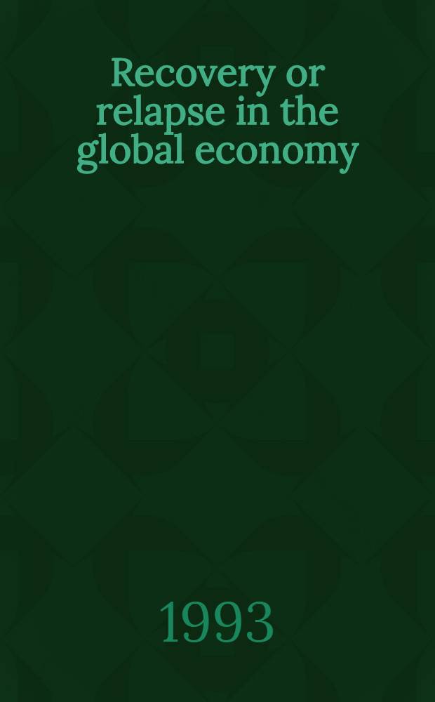 Recovery or relapse in the global economy : Comparative perspectives on restructuring in Central America = Восстановление или спад в глобальной экономике.