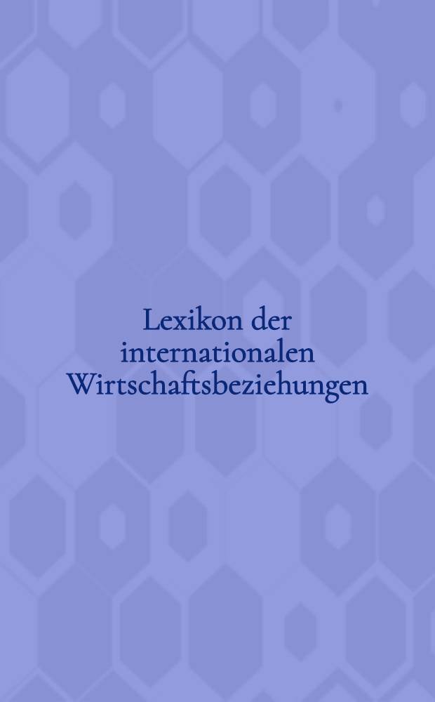 Lexikon der internationalen Wirtschaftsbeziehungen = Словарь по международным экономическим взаимоотношениям.