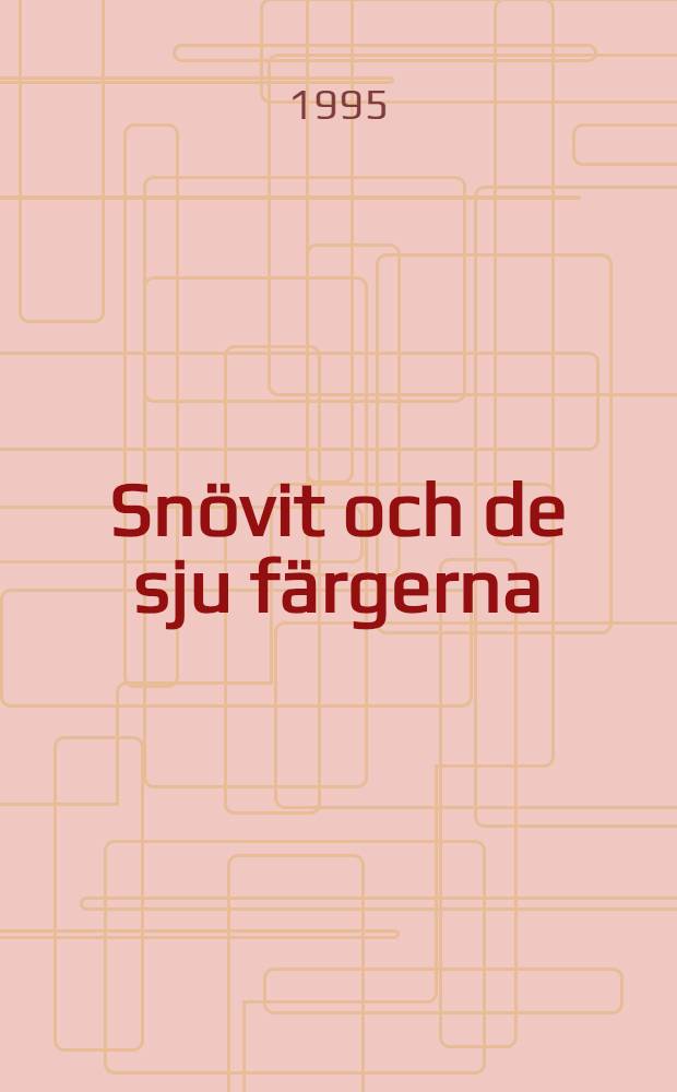 Sn&ouml;vit och de sju f&auml;rgerna : En studie i f&auml;rgord, s&auml;rskilt i de slaviska spr&aring;ken = Белоснежка и семь цветов.