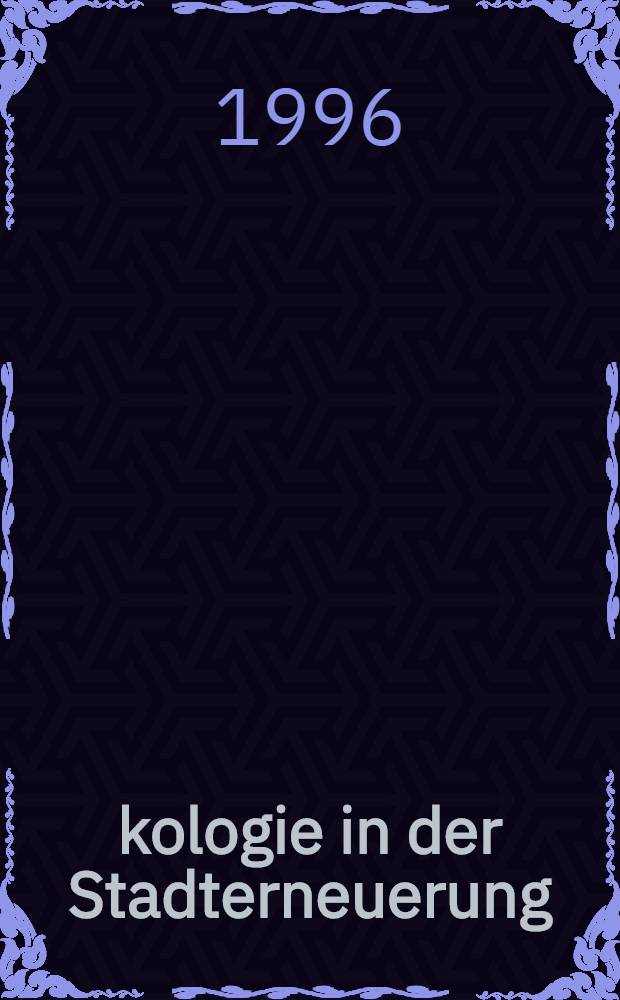 Ökologie in der Stadterneuerung = Экология в обновленном городе.