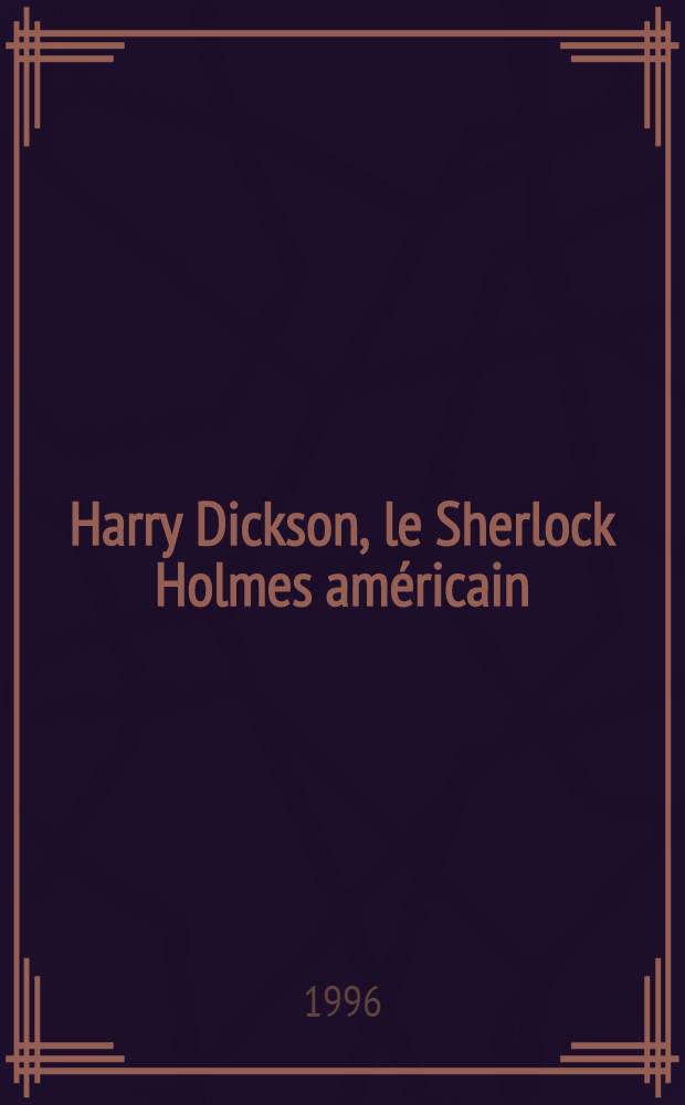 Harry Dickson, le Sherlock Holmes américain : Trois récits fantastiques