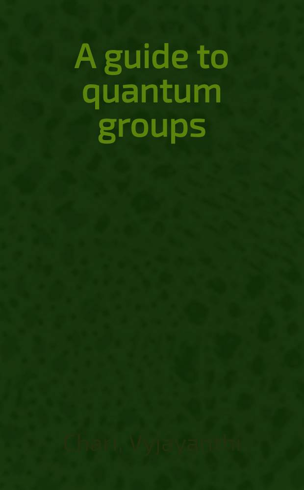 A guide to quantum groups = Руководство по квантовым группам..