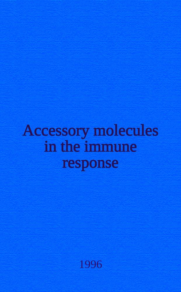 Accessory molecules in the immune response